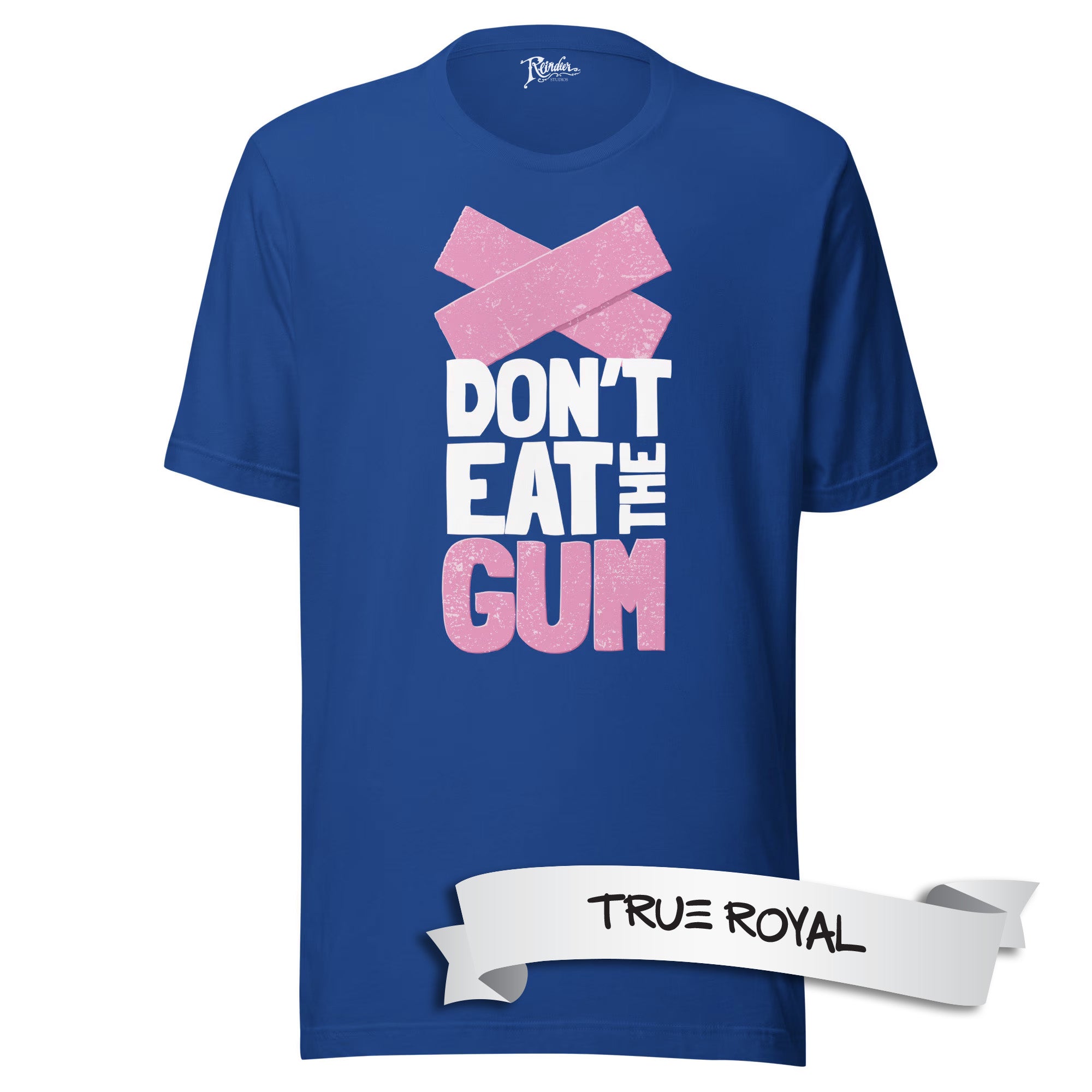 Don't Eat the Gum Unisex t-shirt