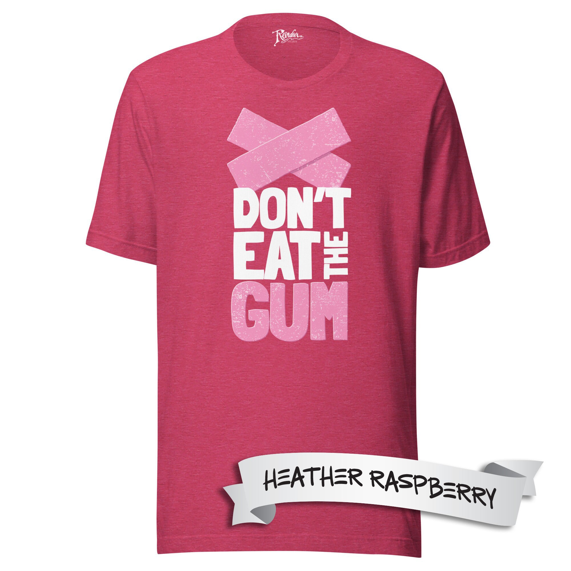 Don't Eat the Gum Unisex t-shirt