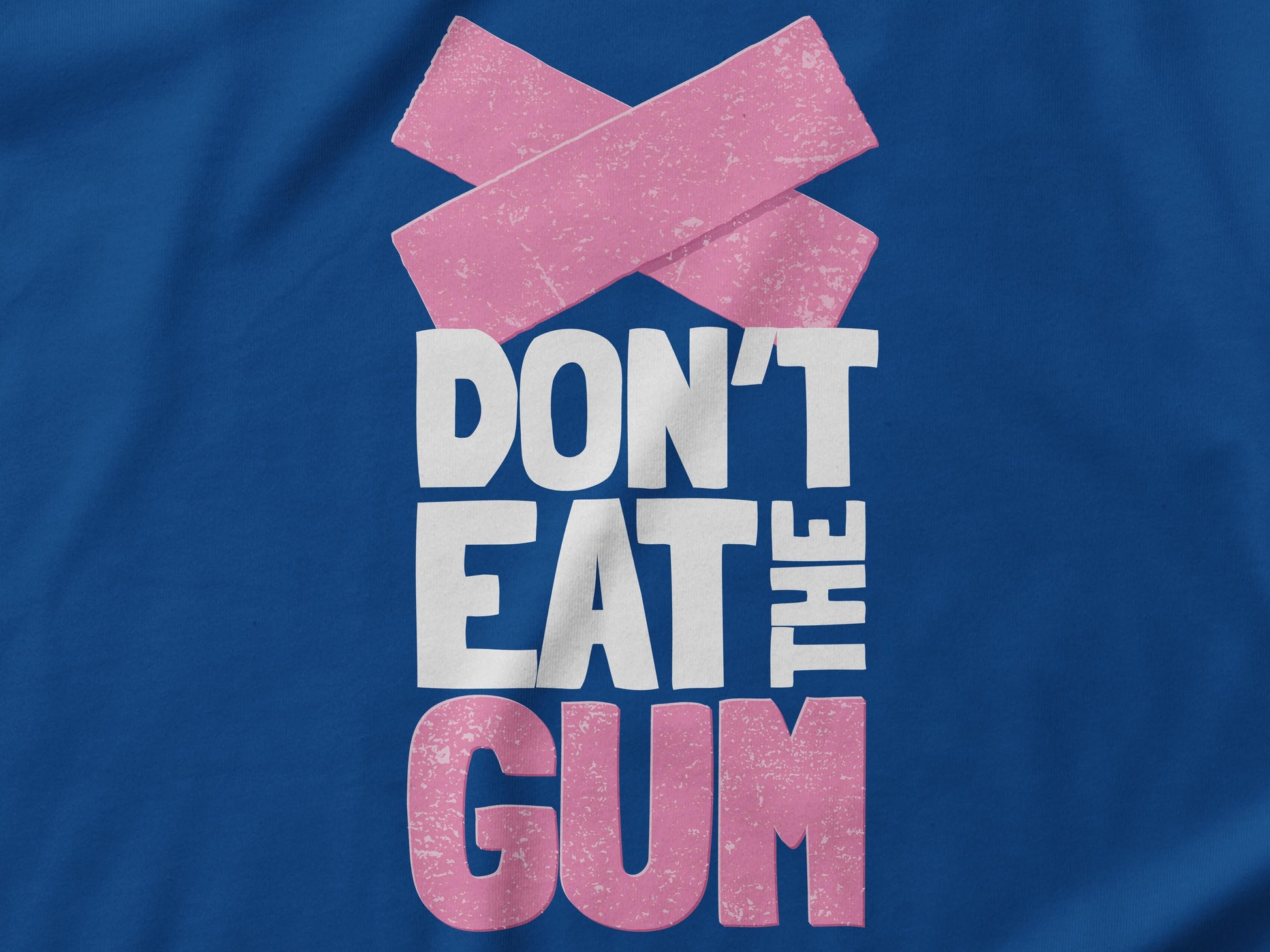 Don't Eat the Gum Unisex t-shirt