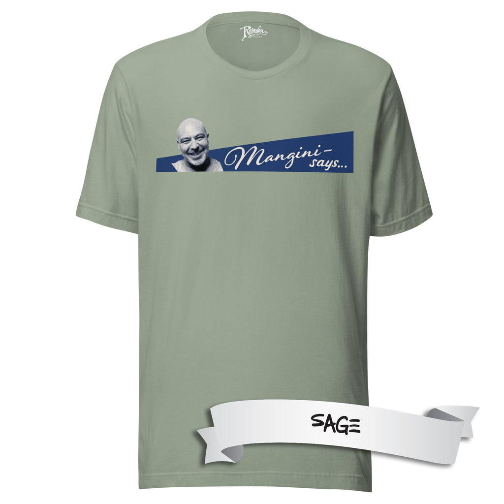 Mangini Says Unisex t-shirt