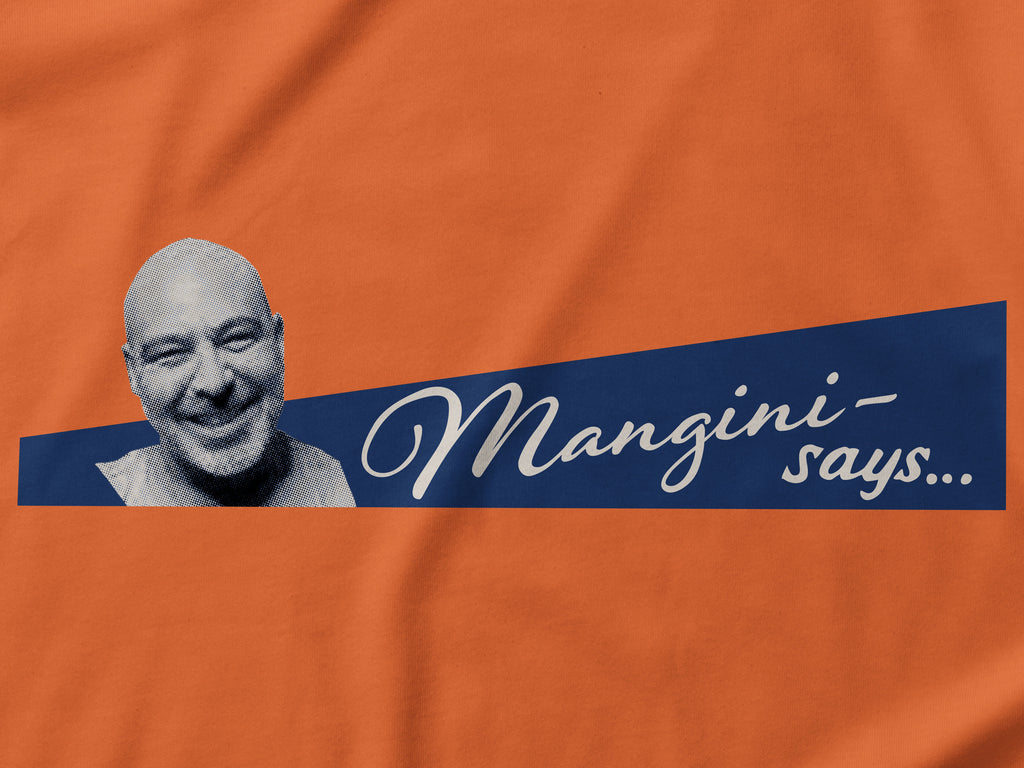 Mangini Says Unisex t-shirt